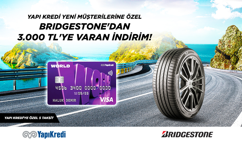 Yapı Kredi ile Bridgestone Lastik Almanın Tam Zamanı